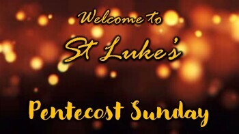 Sunday May 19 - Pentecost